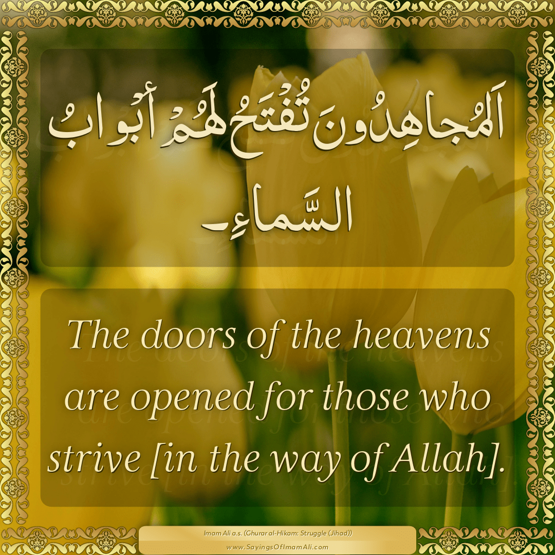 The doors of the heavens are opened for those who strive [in the way of...